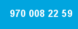 970 008 22 59 970 008 22 59